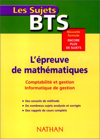 L'épreuve de Mathématiques BTS : comptabilité et gestion, informatique de gestion