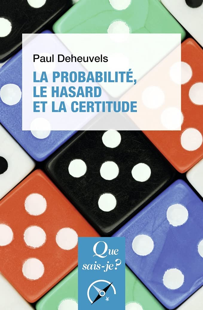 La probabilité, le hasard et la certitude