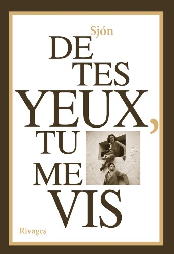 De tes yeux, tu me vis : histoire d'amour