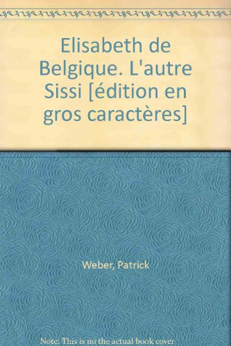 Elisabeth de Belgique, l'autre Sissi