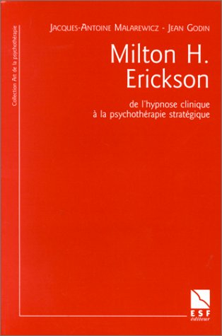 Milton H. Erickson : de l'hypnose clinique à la psychothérapie stratégique
