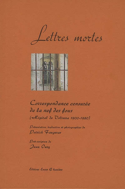 Lettres mortes : correspondance censurée de la nef des fous (hôpital de Volterra 1900-1980)