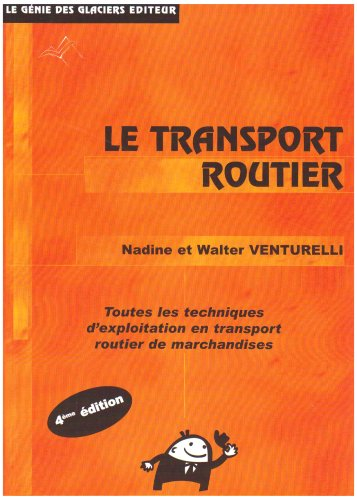 Le transport routier : BTS transport : toutes les techniques d'exploitation en transport routier de 