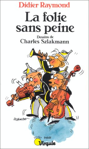 La folie sans peine