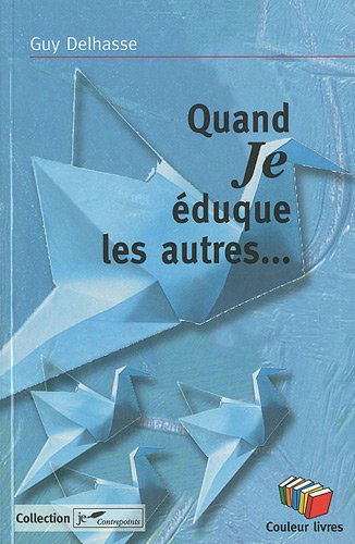 Quand Je éduque les autres....