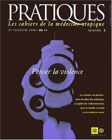 Pratiques, les cahiers de la médecine utopique, n° 3. Penser la violence