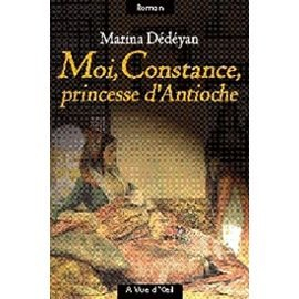 Moi, Constance, princesse d'Antioche
