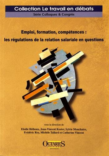 Emploi, formation, compétences : les régulations de la relation salariale en questions