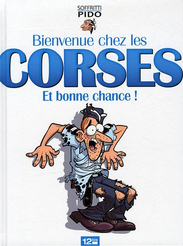 Bienvenue chez les Corses : et bonne chance !