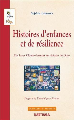 Histoires d'enfance et de résilience : du foyer Claude-Lorrain au château de Dino