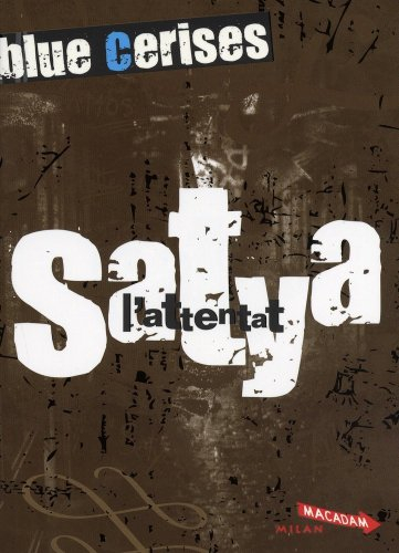 Blue Cerises. Satya : l'attentat