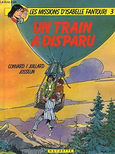 Les Missions d'Isabelle Fantouri : 03 : Un Train a disparu