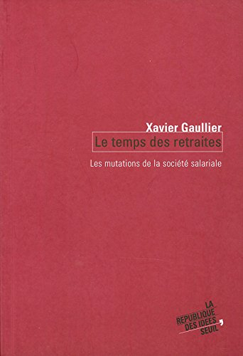 Le temps des retraites : les mutations de la société salariale