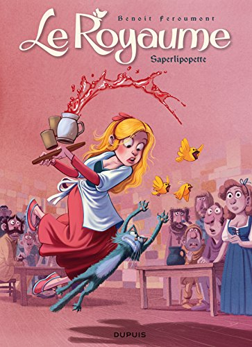 Le royaume. Vol. 6. Saperlipopette