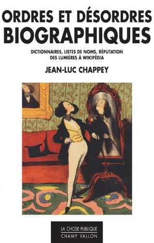Ordres et désordres biographiques : dictionnaires, listes de noms, réputation des lumières à Wikipéd