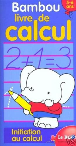 Bambou, livre de calcul : initiation au calcul : 5-6 ans