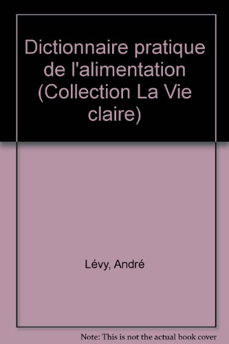 Dictionnaire pratique de l'alimentation