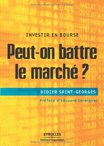 Peut-on battre le marché ? : investir en Bourse