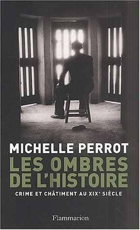 Les ombres de l'histoire : crimes et châtiments au XIXe siècle
