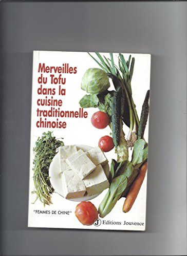 Merveilles du tofu dans la cuisine traditionnelle chinoise