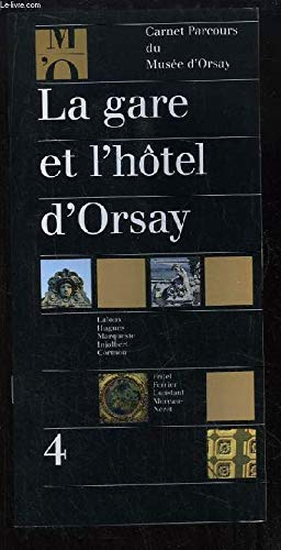 La Gare et l'hôtel d'Orsay (Carnet parcours du Musée d'Orsay)
