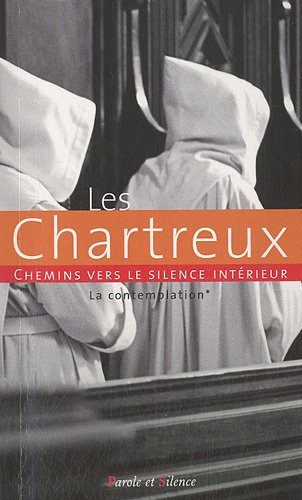 Les Chartreux : chemins vers le silence intérieur. La contemplation