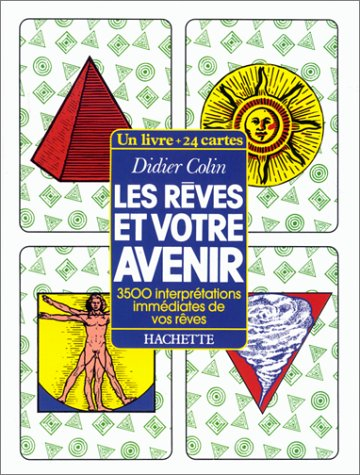 les reves et votre avenir. 3500 interprétations immédiates de vos rêves