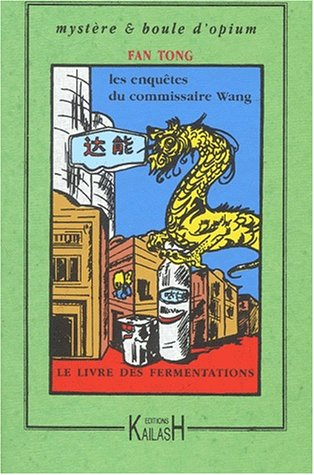 Les enquêtes du commissaire Wang. Le livre des fermentations