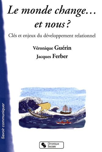 Le monde change... et nous ? : clés et enjeux du développement relationnel