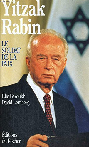 Yitzhak Rabin, le soldat de la paix