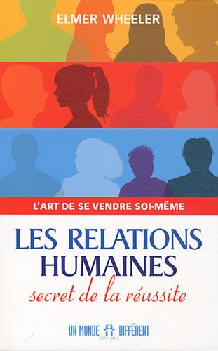 Les relations humaines, secret de la réussite : art de se vendre soi-même