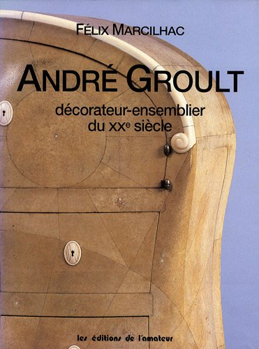 andre groult (1884-1966) : décorateur-ensemblier du xxe siècle