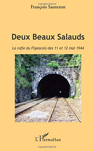 Deux beaux salauds : la rafle du Figeacois des 11 et 12 mai 1944