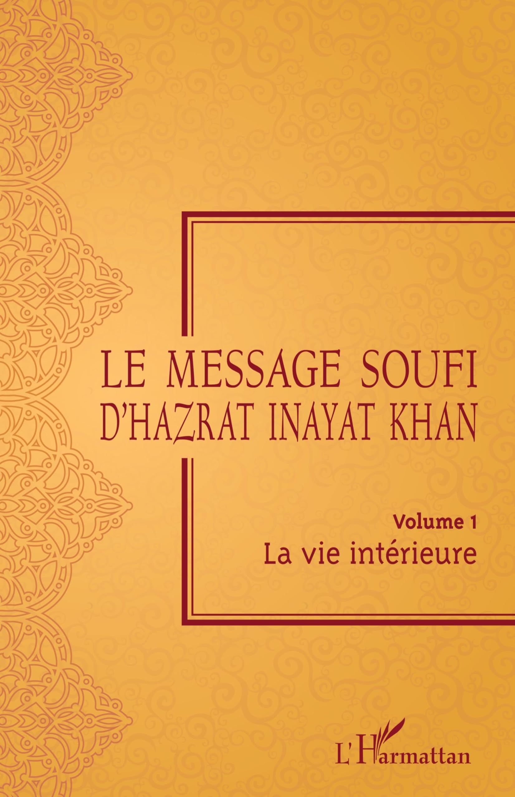 Le message soufi d'Hazrat Inayat Khan. Vol. 1