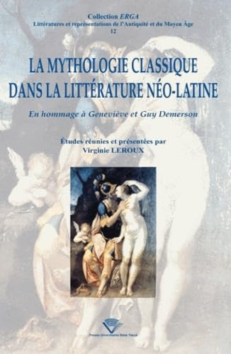 La mythologie classique dans la littérature néo-latine : en hommage à Geneviève et Guy Demerson