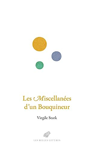 Les miscellanées d'un bouquineur : 150 curiosités du livre, de l'écriture et des bibliothèques