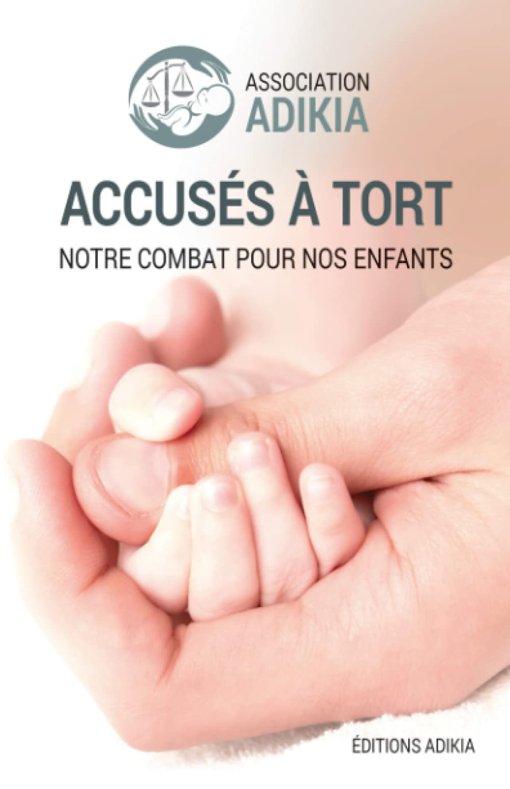 Accusés à tort: Notre combat pour nos enfants