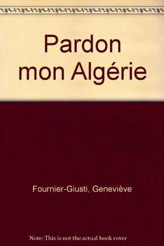 Pardon, mon Algérie : tranche de vie
