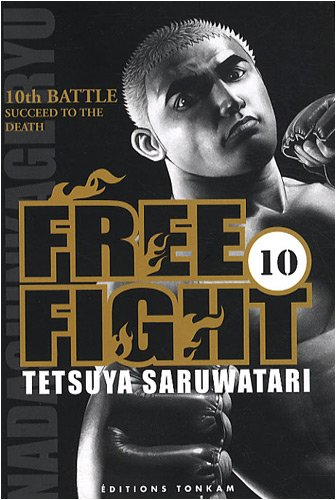 Free fight. Vol. 10. Succeed to the death : 10th battle
