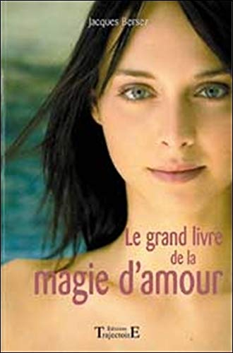 Le grand livre de la magie d'amour