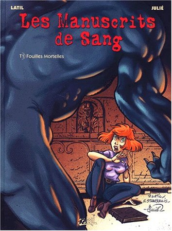Les manuscrits de sang. Vol. 1. Fouilles mortelles