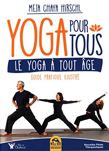 Yoga pour tous : le yoga à tout âge : guide pratique illustré pour les élèves et les enseignants