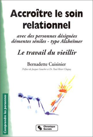 accroître le soin relationnel avec des personnes désignées démentes séniles - type alzhïmer