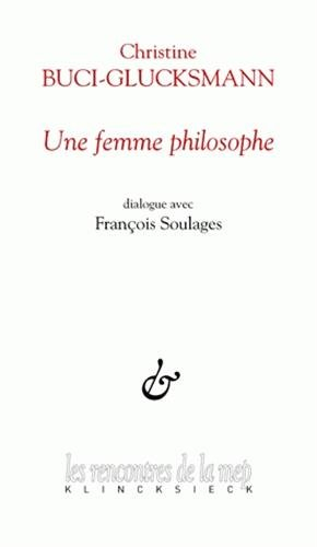 Une femme philosophe : dialogue avec François Soulages
