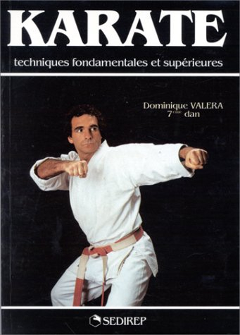 Karaté : techniques fondamentales et supérieures