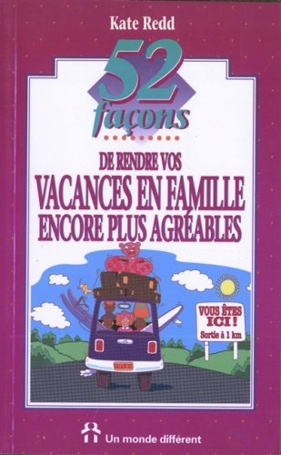 52 façons de rendre vos vacances en famille encore plus agréables