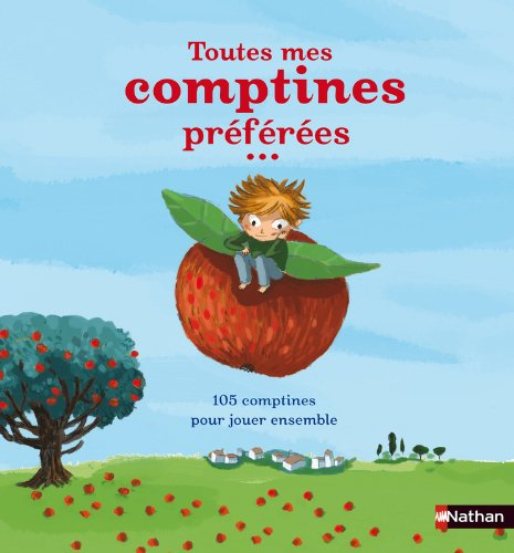 Toutes mes comptines préférées : 105 comptines pour jouer ensemble