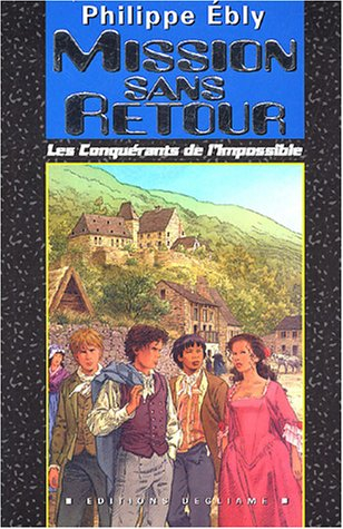 Les conquérants de l'impossible. Mission sans retour