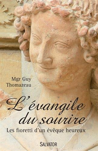 L'évangile du sourire : les fioretti d'un évêque heureux