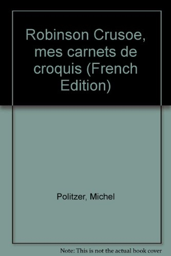 Robinson Crusoé, mes carnets de croquis